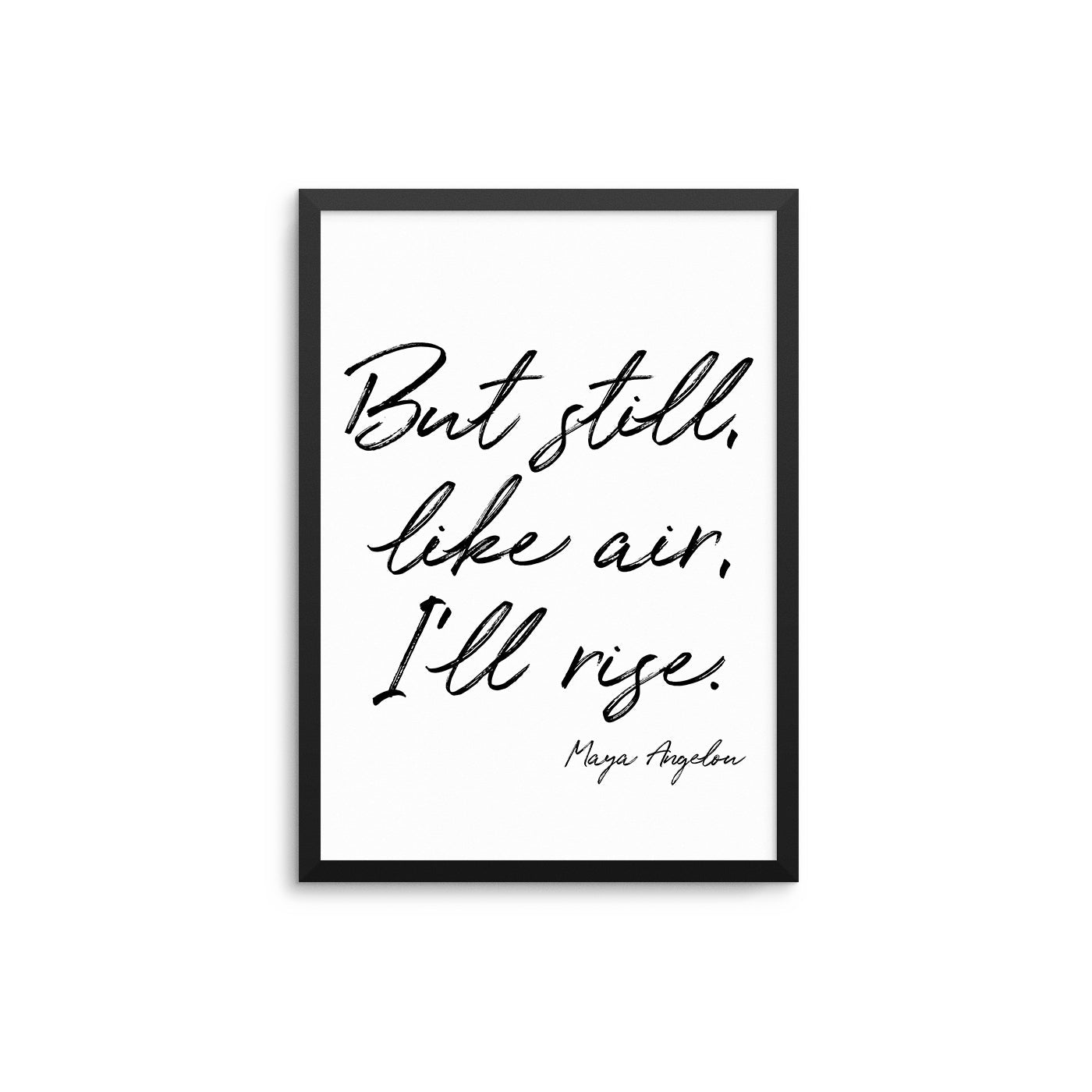 But Still Like Air I'll Rise - D'Luxe Prints