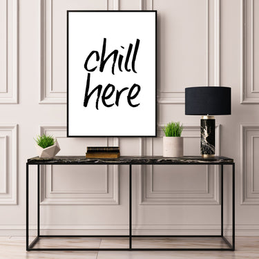 Chill Here - D'Luxe Prints