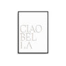 Ciao Bella - D'Luxe Prints