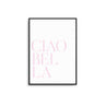 Ciao Bella - Pink - D'Luxe Prints