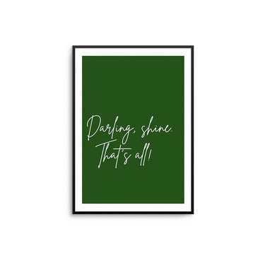 Darling, Shine! - D'Luxe Prints