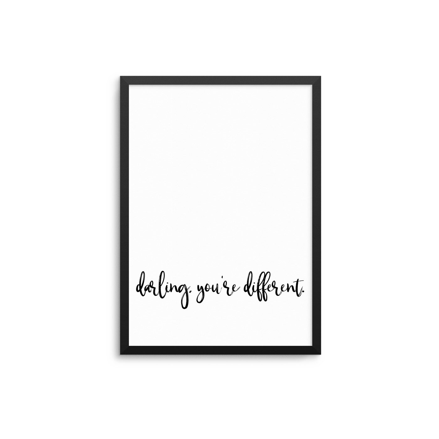 Darling, You're Different - D'Luxe Prints