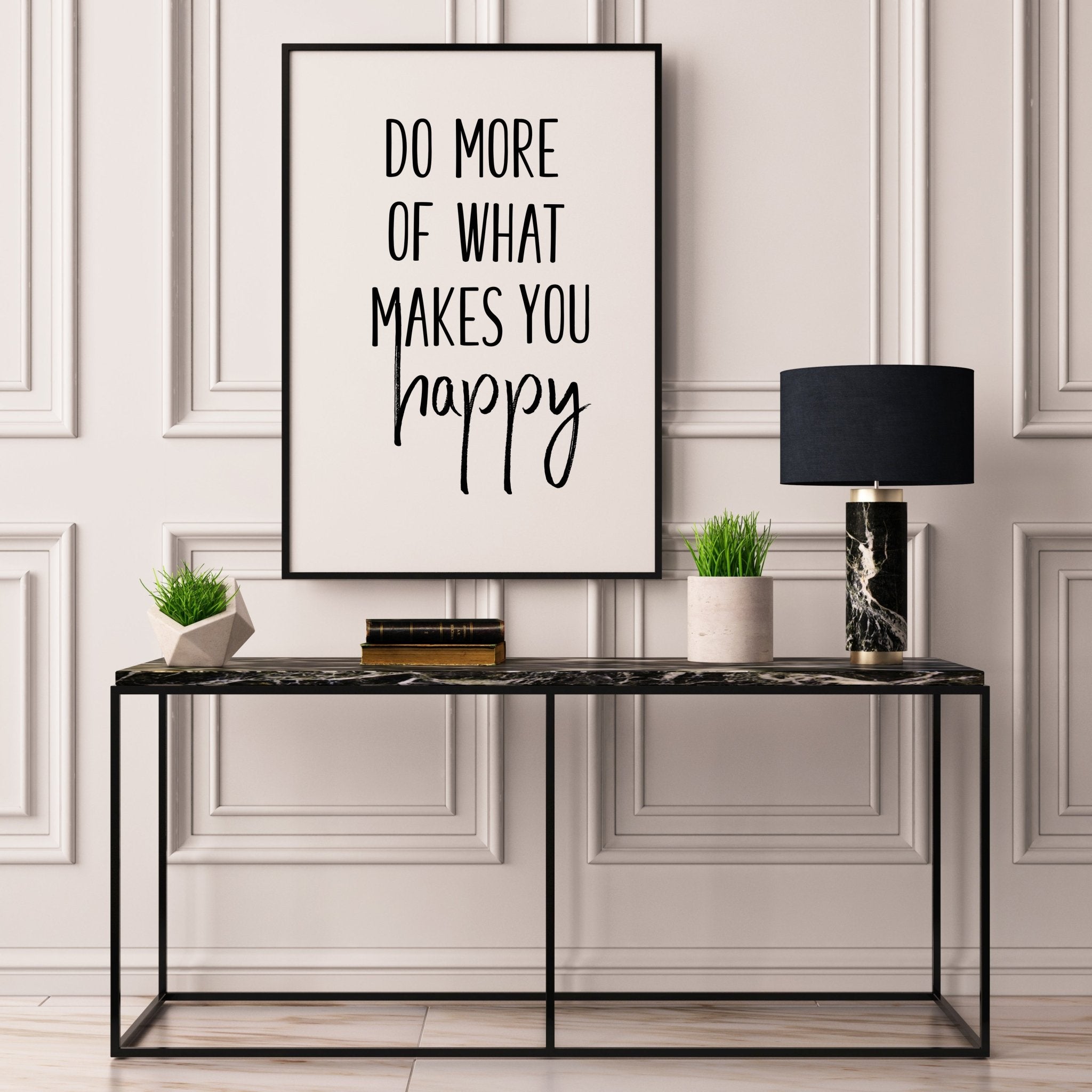 Do More Of What Makes You Happy - D'Luxe Prints