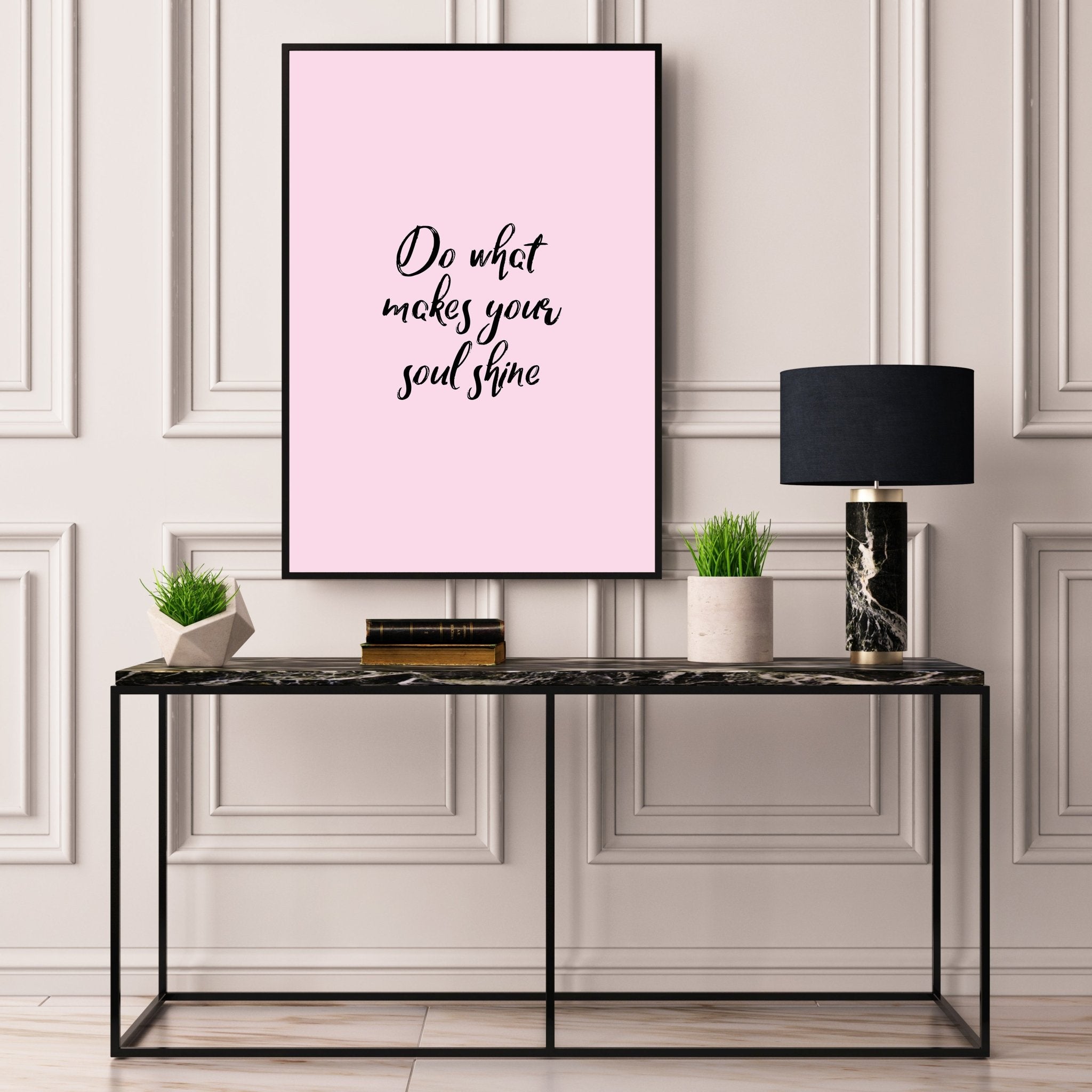 Do What Makes Your Soul Shine - D'Luxe Prints