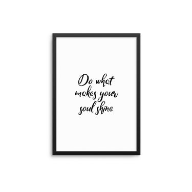 Do What Makes Your Soul Shine - D'Luxe Prints