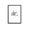Dream Big - D'Luxe Prints
