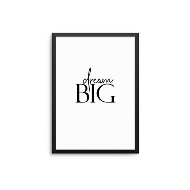 Dream Big - D'Luxe Prints