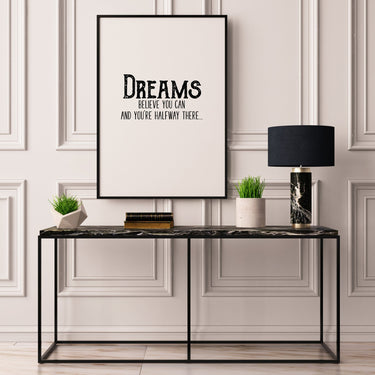 Dreams Believe You Can - D'Luxe Prints