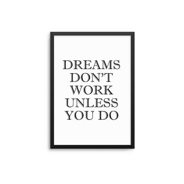 Dreams Don't Work - D'Luxe Prints