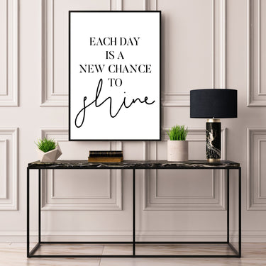 Each Day Is A New Chance - D'Luxe Prints