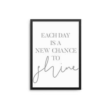 Each Day Is A New Chance - D'Luxe Prints