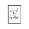 Eat Cake For Breakfast - D'Luxe Prints