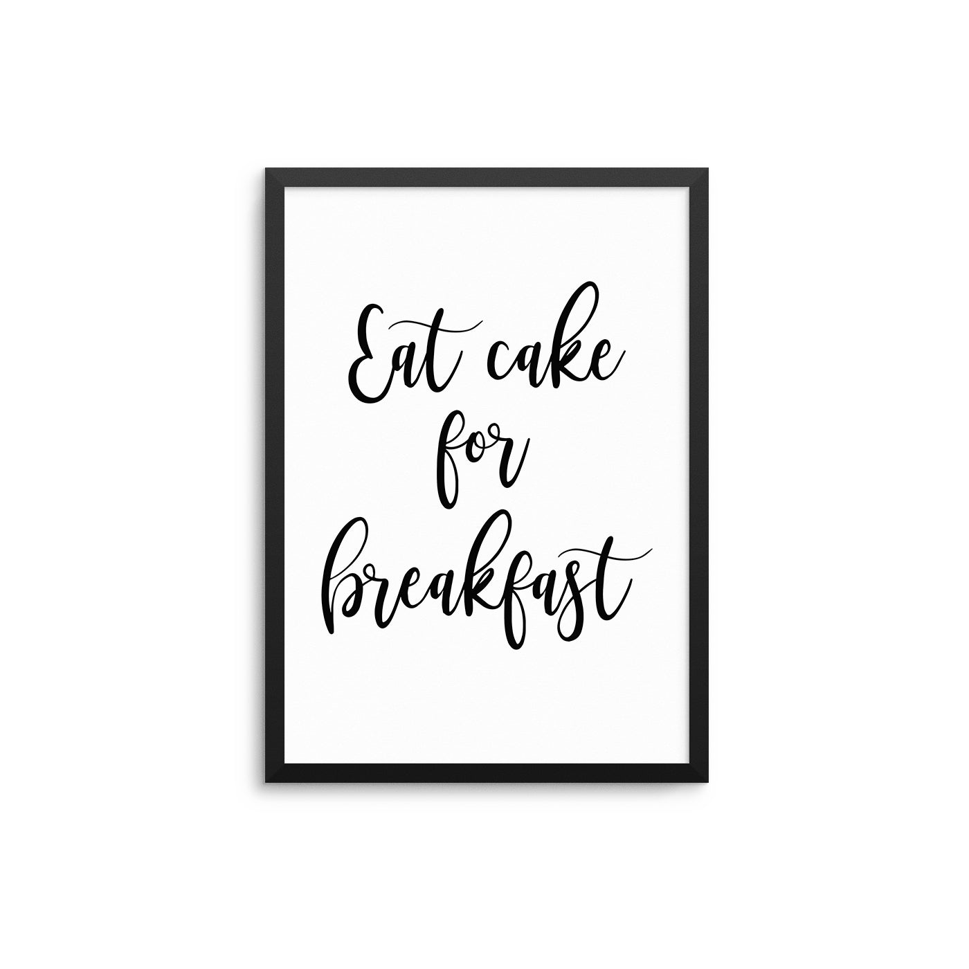 Eat Cake For Breakfast - D'Luxe Prints