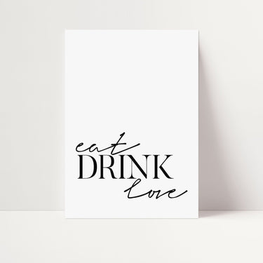Eat Drink Love - D'Luxe Prints