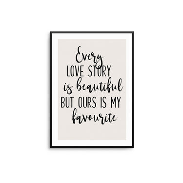 Every Love Story - D'Luxe Prints