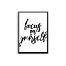 Focus On Yourself - D'Luxe Prints