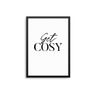 Get Cosy - D'Luxe Prints