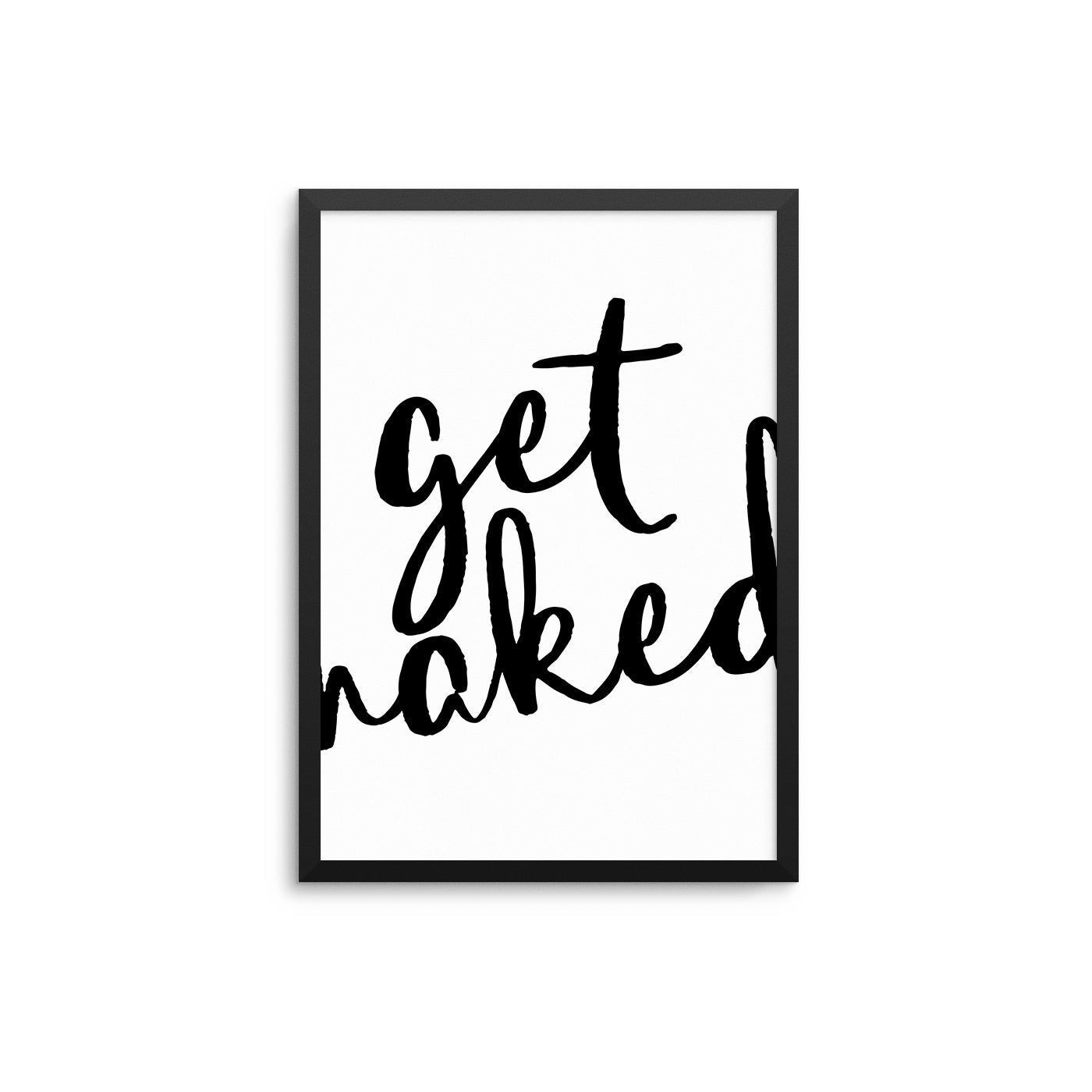 Get Naked - D'Luxe Prints