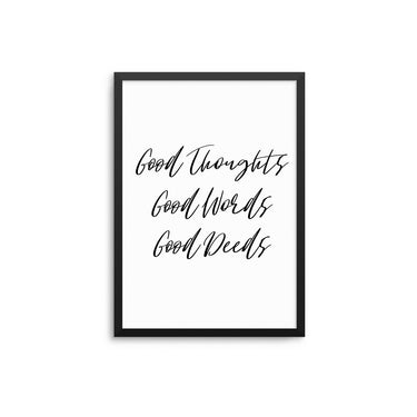 Good Thoughts. Good Words. Good Deeds. - D'Luxe Prints
