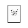 Good Vibes Only III - D'Luxe Prints
