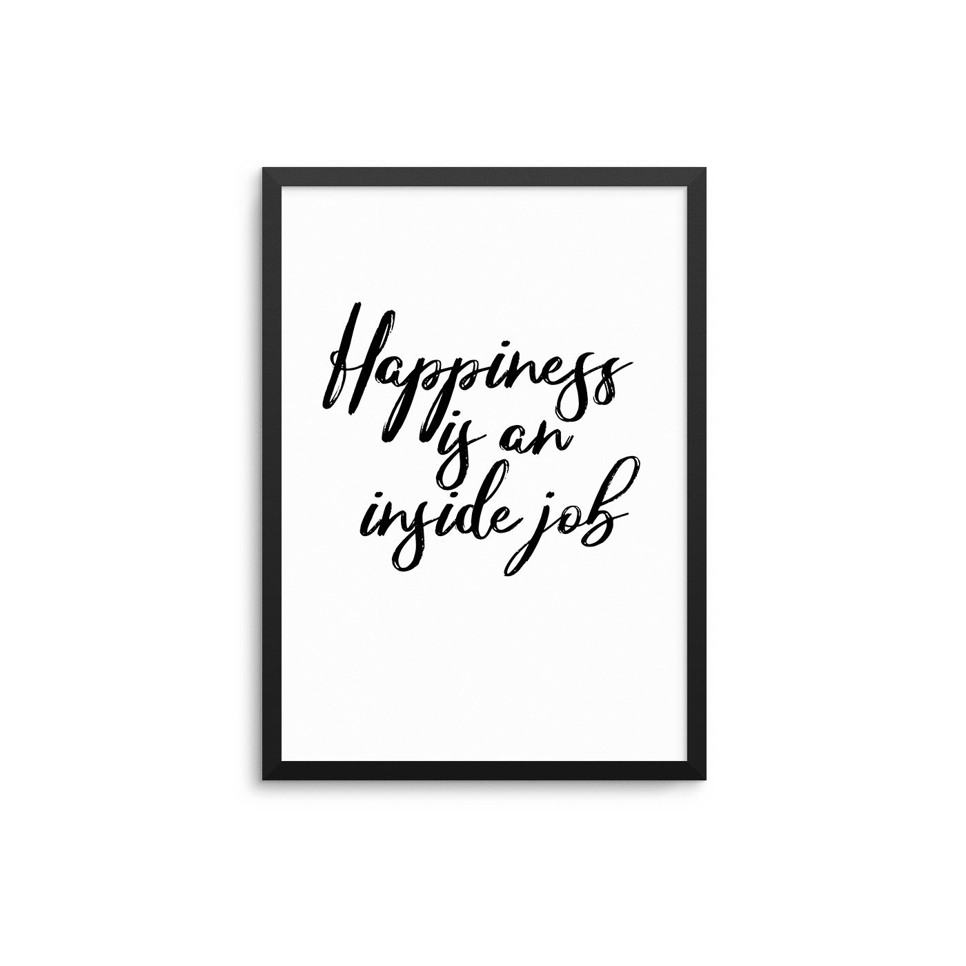 Happiness Is An Inside Job - D'Luxe Prints