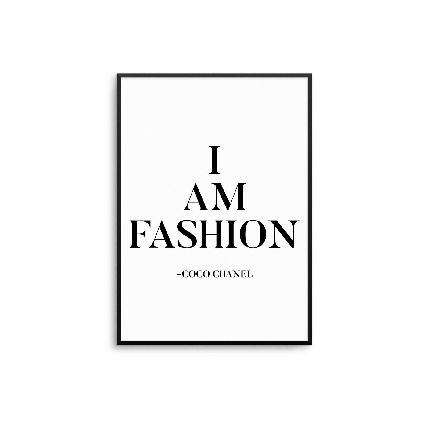 I Am Fashion Poster - D'Luxe Prints