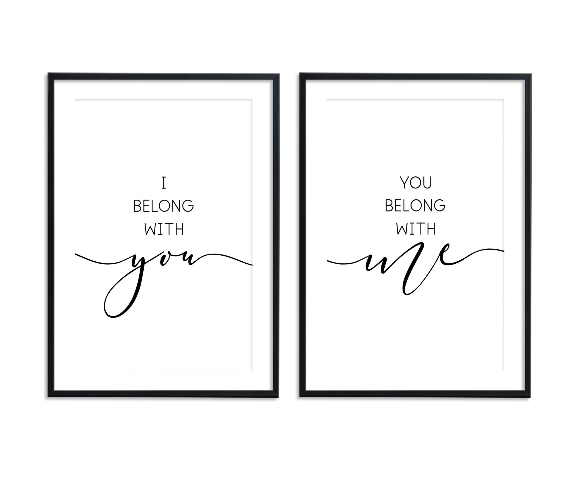 I Belong With You | You Belong With Me - D'Luxe Prints