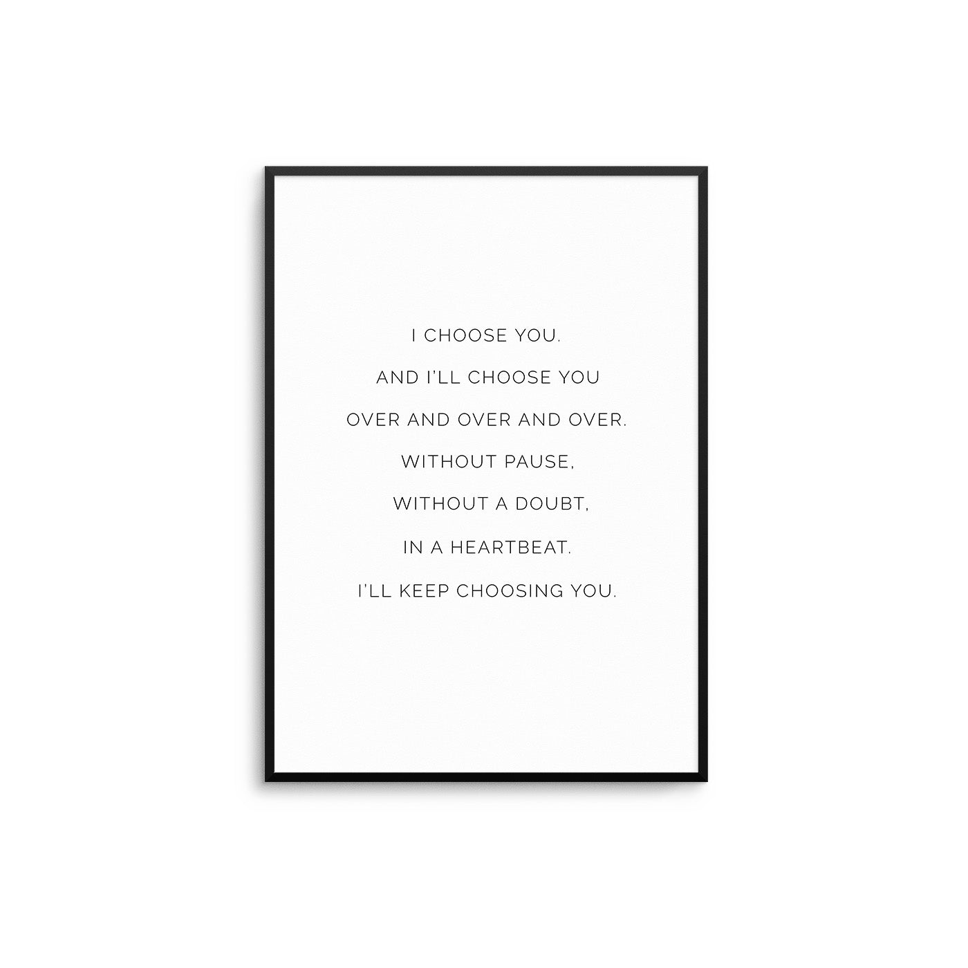 I Choose You - D'Luxe Prints
