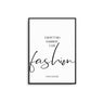 I Don't Do Fashion I Am Fashion - D'Luxe Prints