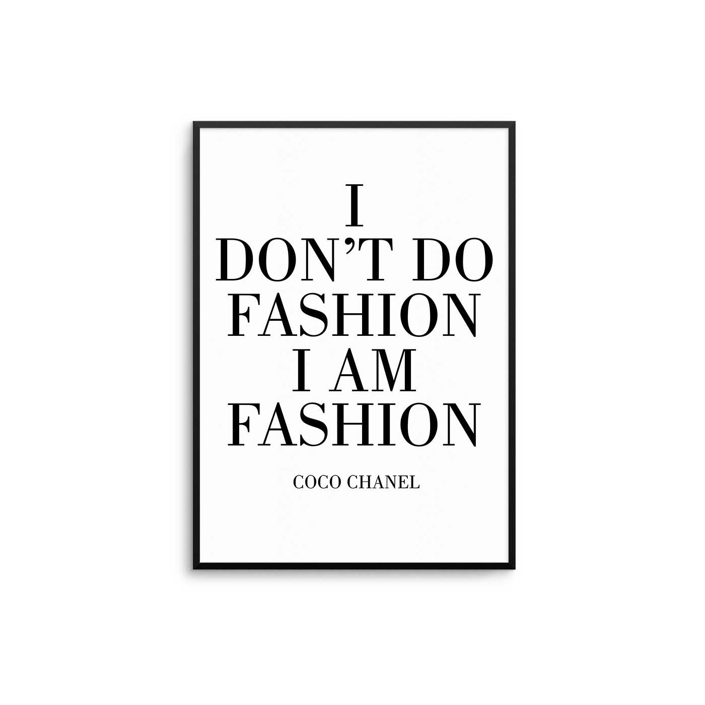 I Don't Do Fashion Poster - D'Luxe Prints