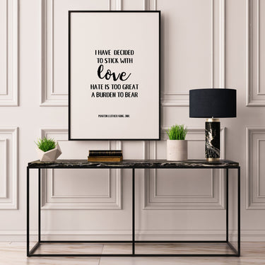 I Have Decided To Stick With Love... - D'Luxe Prints