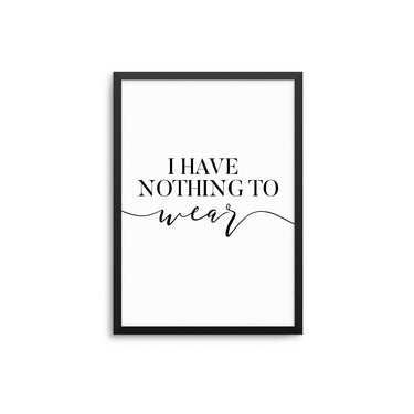 I Have Nothing To Wear - D'Luxe Prints