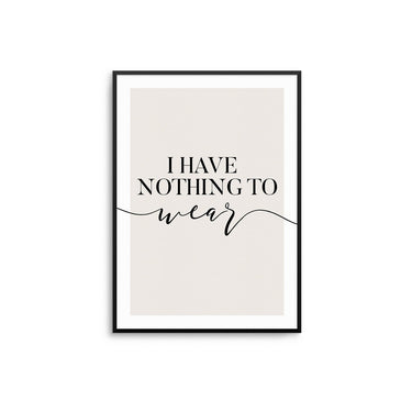 I Have Nothing To Wear IV - D'Luxe Prints