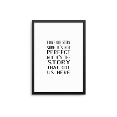 I Love Our Story - D'Luxe Prints