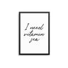 I Need Vitamin Sea - D'Luxe Prints