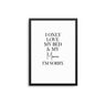 I Only Love My Bed & My Mama - D'Luxe Prints