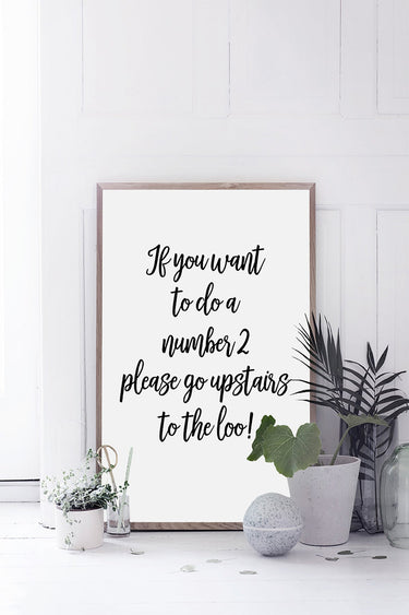 If You Want To Do A Number 2 - D'Luxe Prints