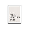 I'm A Hustler Baby - D'Luxe Prints