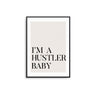 I'm A Hustler Baby - D'Luxe Prints