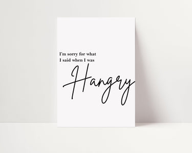 I'm sorry... Hangry - D'Luxe Prints