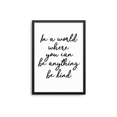 In A World Where You Can Be Anything - D'Luxe Prints