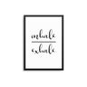 Inhale | Exhale - D'Luxe Prints