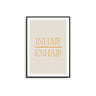 Inhale Exhale - D'Luxe Prints