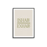 Inhale Exhale - D'Luxe Prints