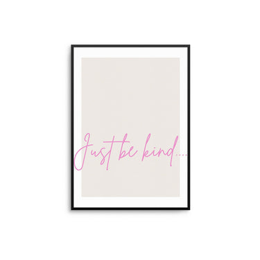 Just Be Kind - D'Luxe Prints