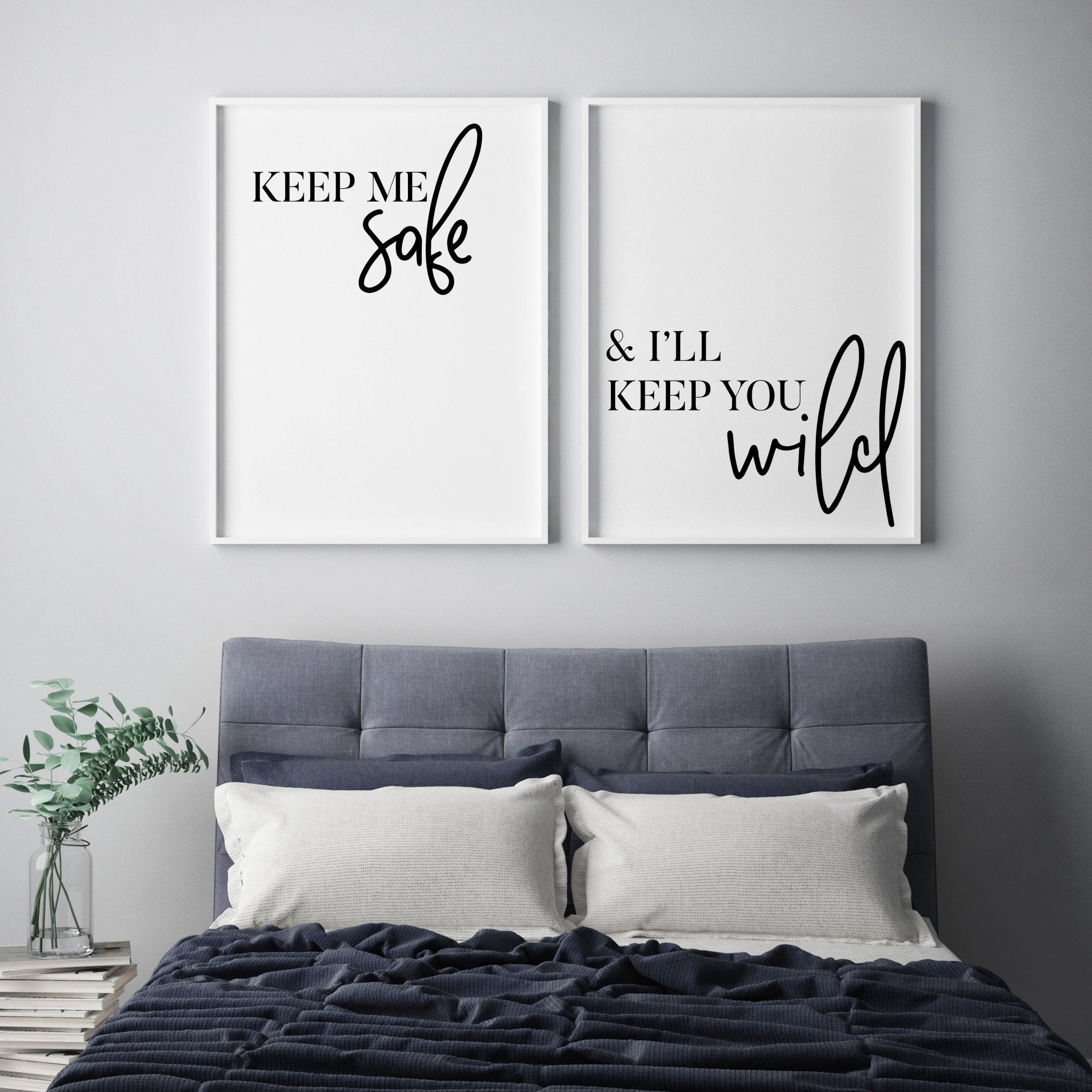 Keep Me Safe & I'll Keep You Wild - D'Luxe Prints