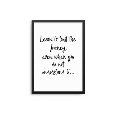 Learn To Trust The Journey - D'Luxe Prints
