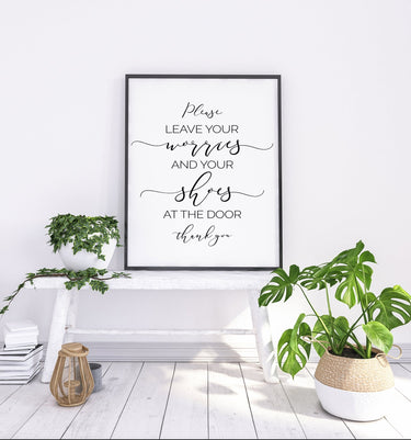 Leave Your Worries & Shoes At The Door - D'Luxe Prints