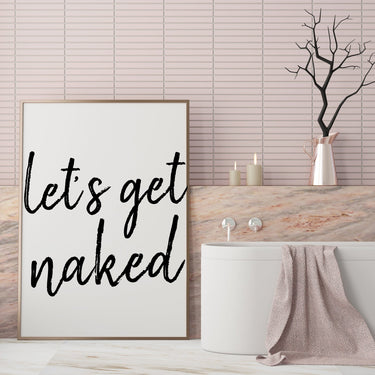 Let's Get Naked - D'Luxe Prints
