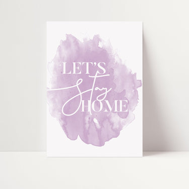 Lets Stay Home II - D'Luxe Prints